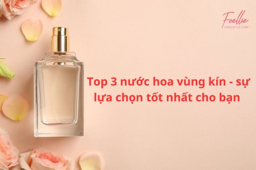 top 3 nước hoa vùng kín